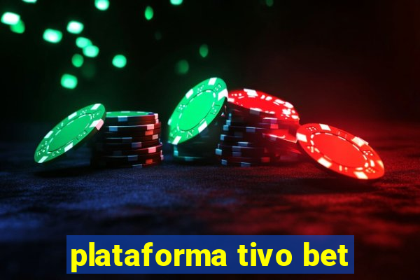 plataforma tivo bet